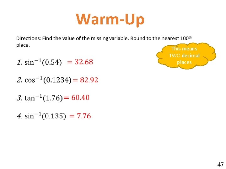 Warm-Up This means TWO decimal places 47 