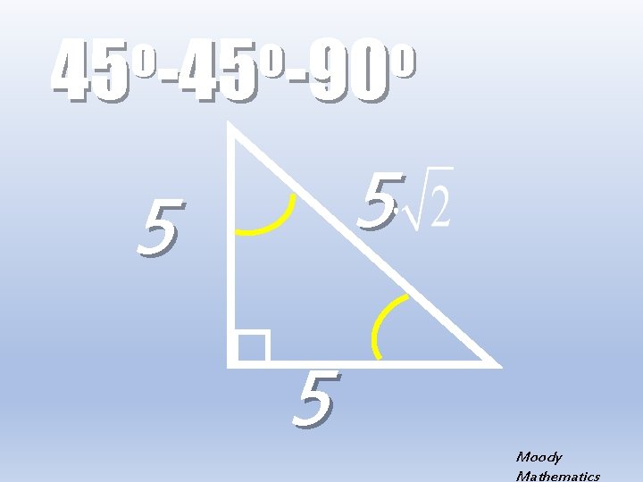 o o o 45 -90 5 5 5 Moody Mathematics 