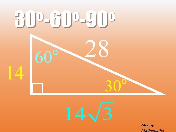 o o o 30 -60 -90 Moody Mathematics 