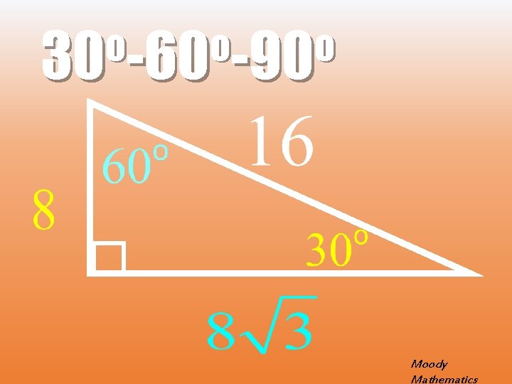 o o o 30 -60 -90 Moody Mathematics 