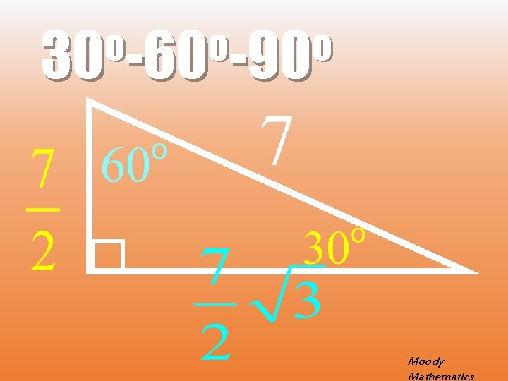 o o o 30 -60 -90 Moody Mathematics 