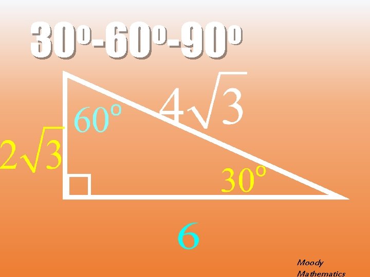 o o o 30 -60 -90 Moody Mathematics 