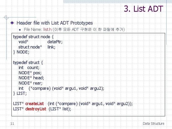 3. List ADT Header file with List ADT Prototypes n File Name: list. h