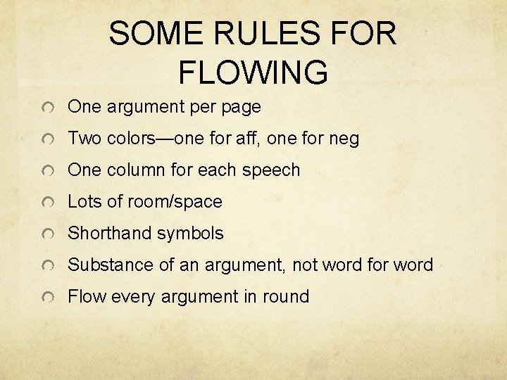 SOME RULES FOR FLOWING One argument per page Two colors—one for aff, one for