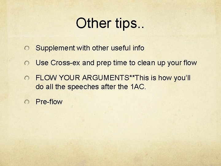 Other tips. . Supplement with other useful info Use Cross-ex and prep time to
