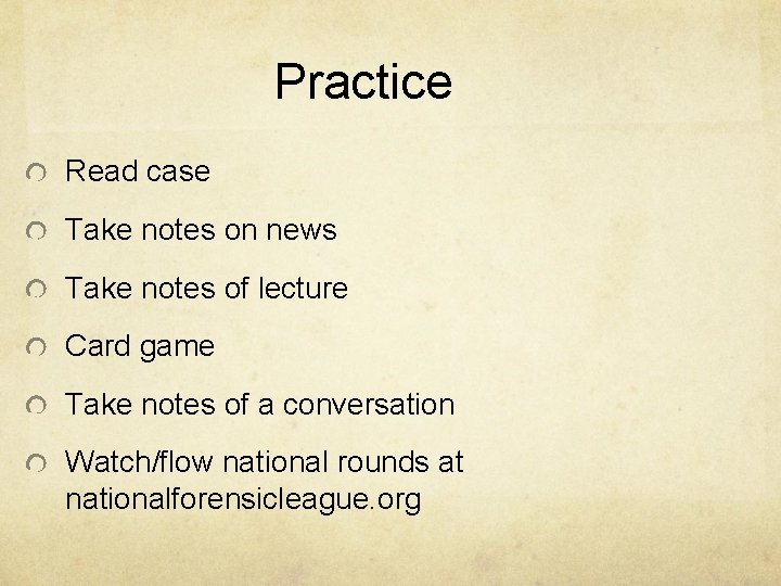 Practice Read case Take notes on news Take notes of lecture Card game Take