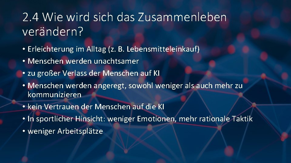 2. 4 Wie wird sich das Zusammenleben verändern? • Erleichterung im Alltag (z. B.