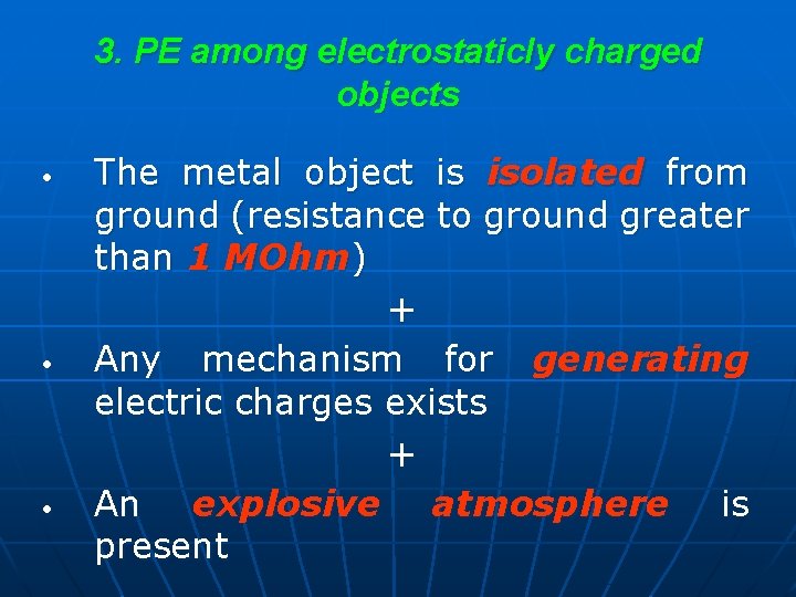 3. PE among electrostaticly charged objects • • • The metal object is isolated