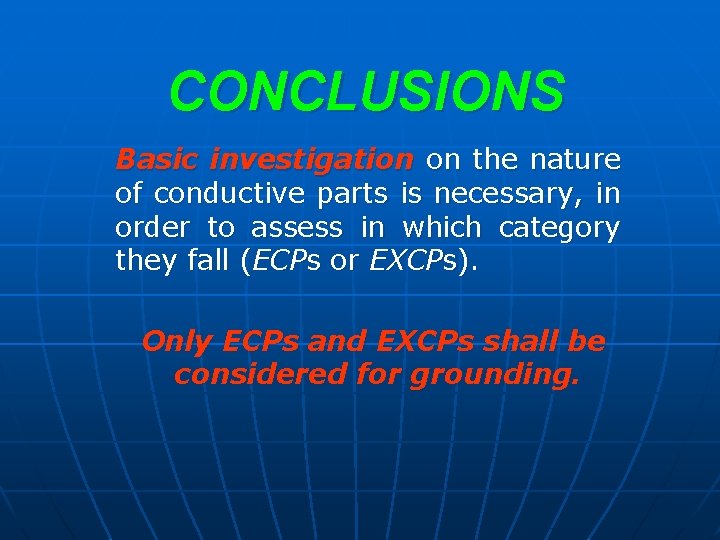 CONCLUSIONS Basic investigation on the nature of conductive parts is necessary, in order to