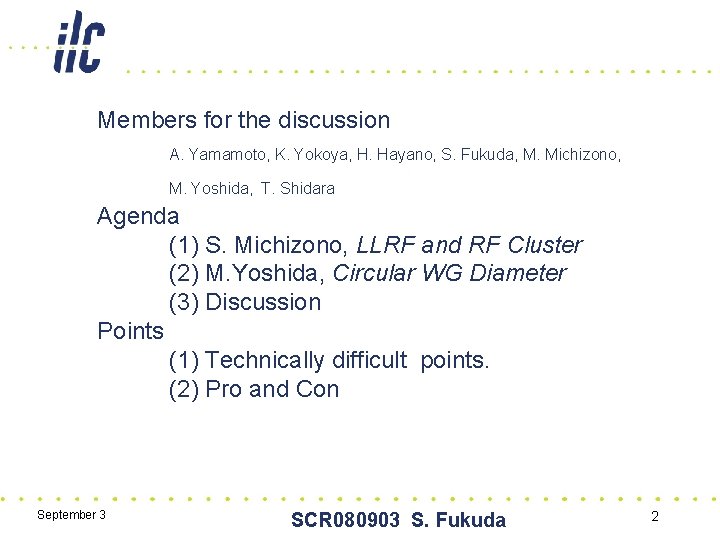 Members for the discussion A. Yamamoto, K. Yokoya, H. Hayano, S. Fukuda, M. Michizono,