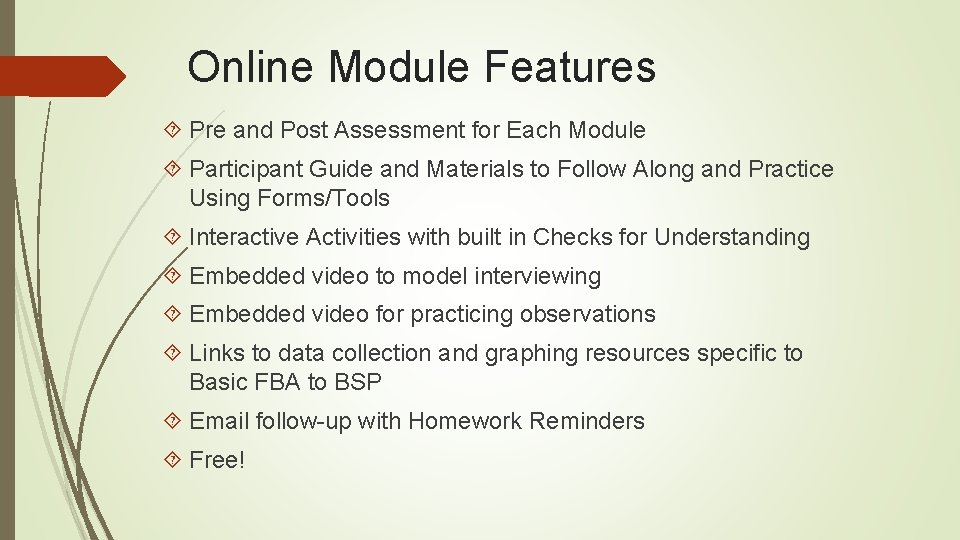 Online Module Features Pre and Post Assessment for Each Module Participant Guide and Materials