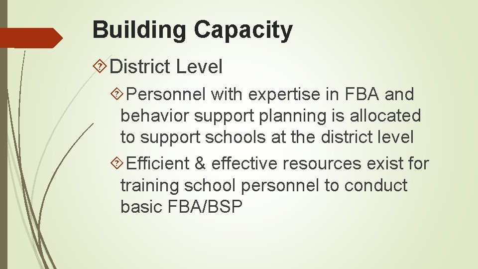 Building Capacity District Level Personnel with expertise in FBA and behavior support planning is