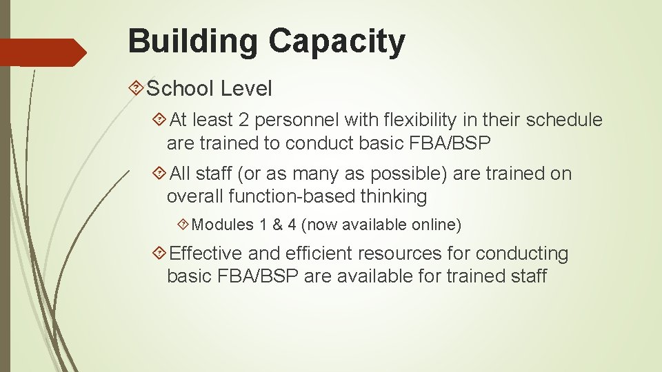 Building Capacity School Level At least 2 personnel with flexibility in their schedule are