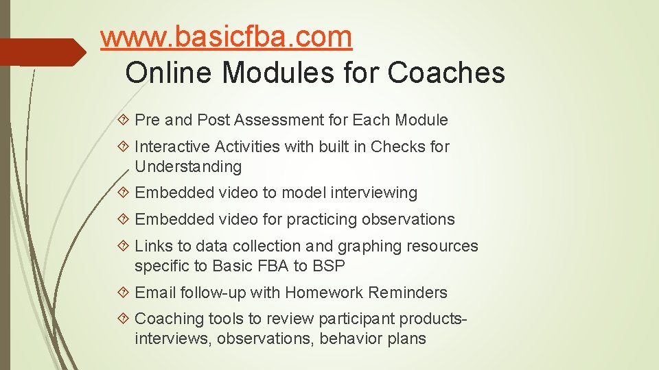 www. basicfba. com Online Modules for Coaches Pre and Post Assessment for Each Module