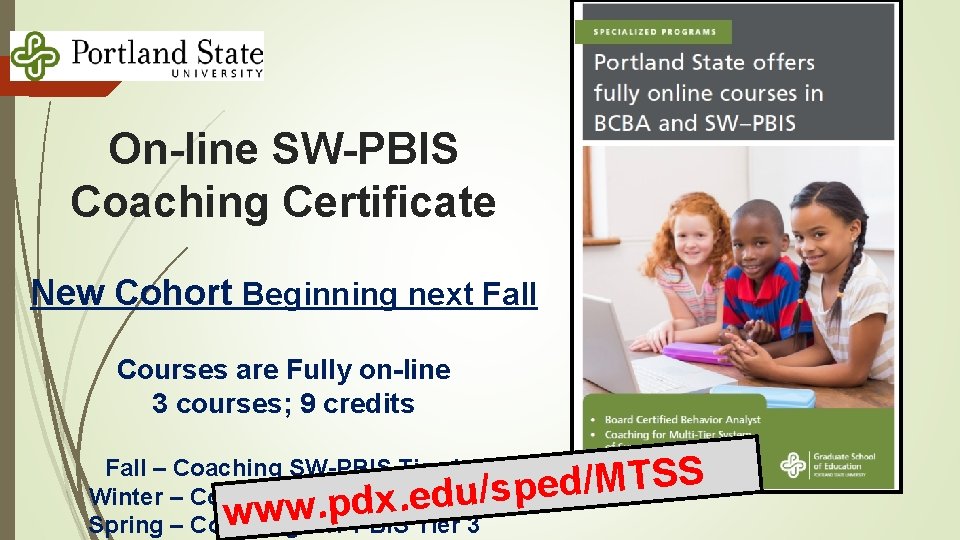 On-line SW-PBIS Coaching Certificate New Cohort Beginning next Fall Courses are Fully on-line 3
