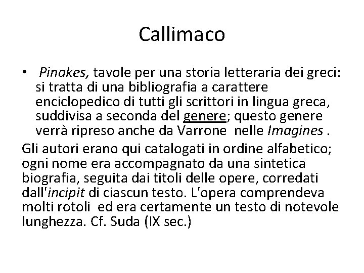 Callimaco • Pinakes, tavole per una storia letteraria dei greci: si tratta di una