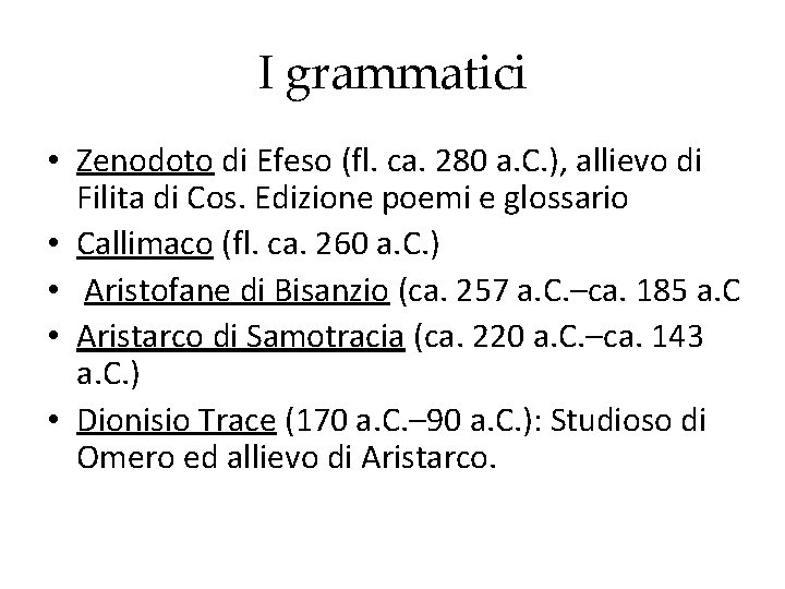 I grammatici • Zenodoto di Efeso (fl. ca. 280 a. C. ), allievo di