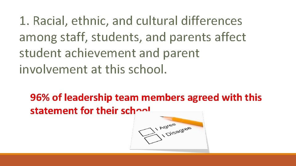 1. Racial, ethnic, and cultural differences among staff, students, and parents affect student achievement