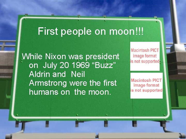 First people on moon!!! While Nixon was president on July 20 1969 “Buzz” Aldrin