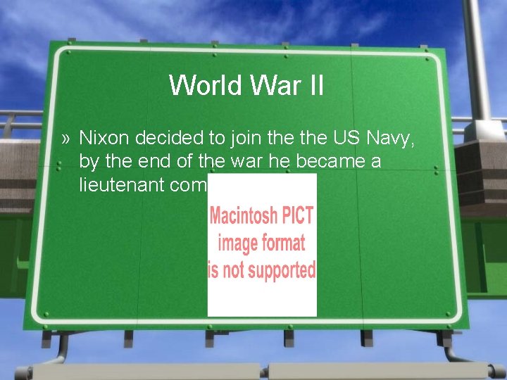 World War II » Nixon decided to join the US Navy, by the end