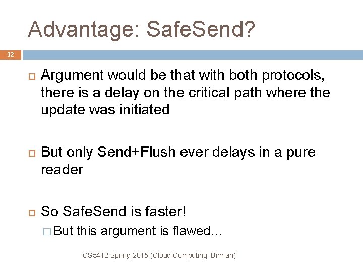 Advantage: Safe. Send? 32 Argument would be that with both protocols, there is a