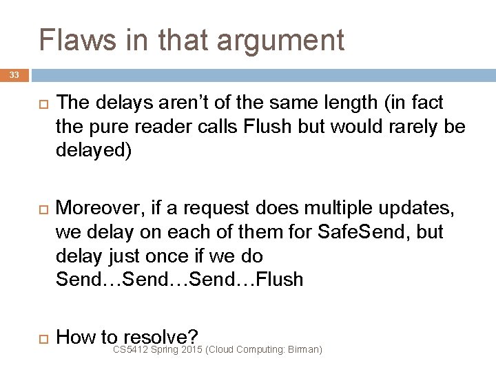 Flaws in that argument 33 The delays aren’t of the same length (in fact