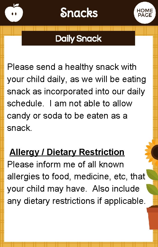 Snacks Daily Snack Please send a healthy snack with your child daily, as we