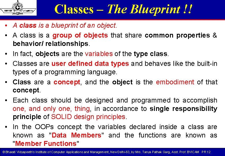 Classes – The Blueprint !! • A class is a blueprint of an object. Classes – The Blueprint !! • A class is a blueprint of an object.