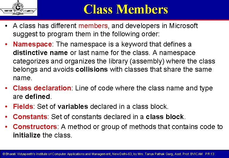 Class Members • A class has different members, and developers in Microsoft suggest to Class Members • A class has different members, and developers in Microsoft suggest to