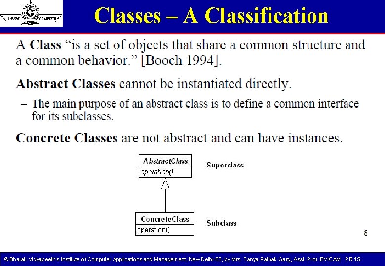 Classes – A Classification © Bharati Vidyapeeth’s Institute of Computer Applications and Management, New Classes – A Classification © Bharati Vidyapeeth’s Institute of Computer Applications and Management, New