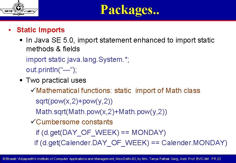 Packages. . • Static Imports § In Java SE 5. 0, import statement enhanced Packages. . • Static Imports § In Java SE 5. 0, import statement enhanced