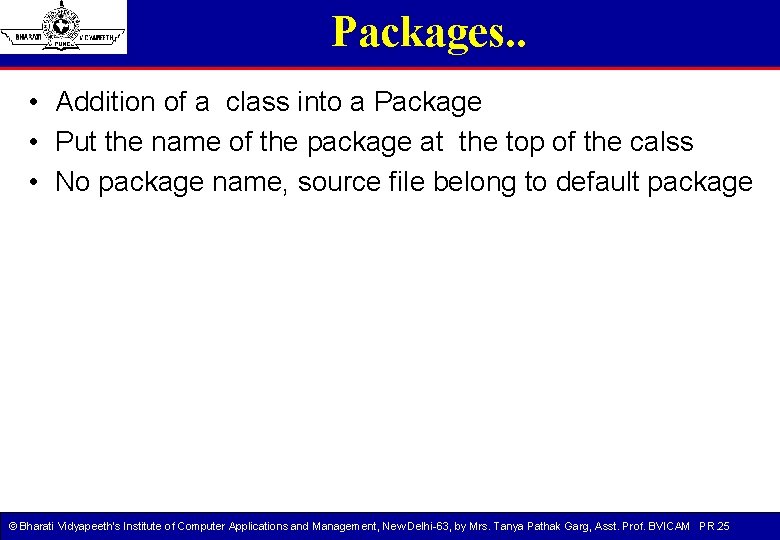 Packages. . • Addition of a class into a Package • Put the name Packages. . • Addition of a class into a Package • Put the name