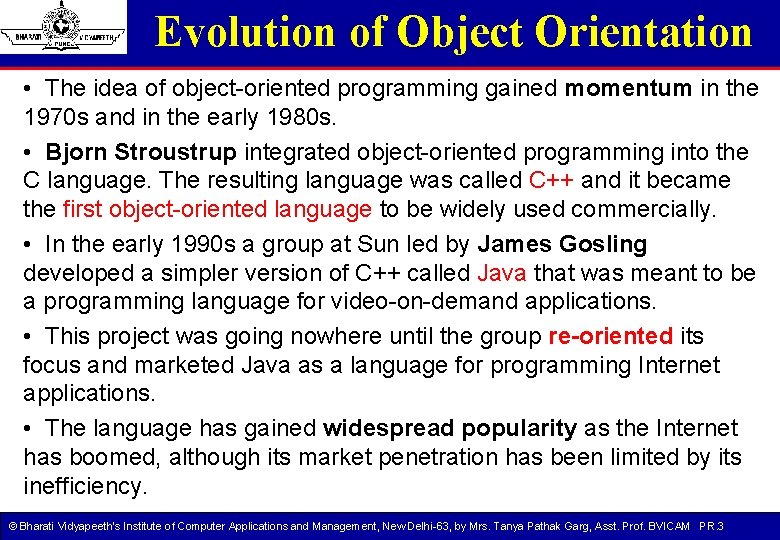 Evolution of Object Orientation • The idea of object-oriented programming gained momentum in the Evolution of Object Orientation • The idea of object-oriented programming gained momentum in the