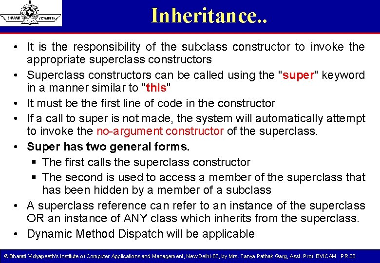Inheritance. . • It is the responsibility of the subclass constructor to invoke the Inheritance. . • It is the responsibility of the subclass constructor to invoke the