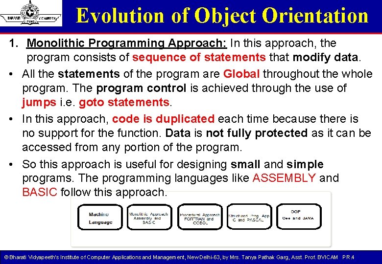 Evolution of Object Orientation 1. Monolithic Programming Approach: In this approach, the program consists Evolution of Object Orientation 1. Monolithic Programming Approach: In this approach, the program consists