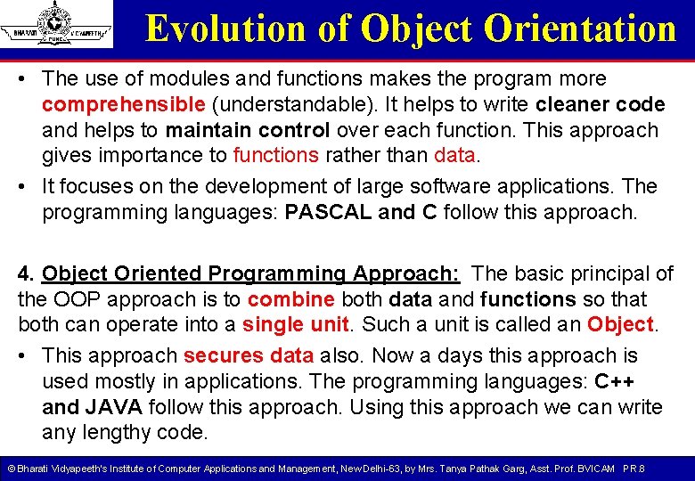 Evolution of Object Orientation • The use of modules and functions makes the program Evolution of Object Orientation • The use of modules and functions makes the program