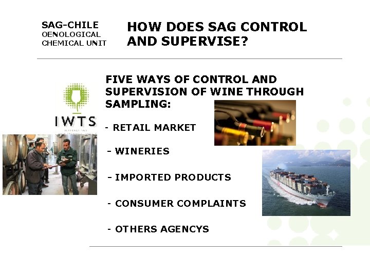 SAG-CHILE OENOLOGICAL CHEMICAL UNIT HOW DOES SAG CONTROL AND SUPERVISE? FIVE WAYS OF CONTROL