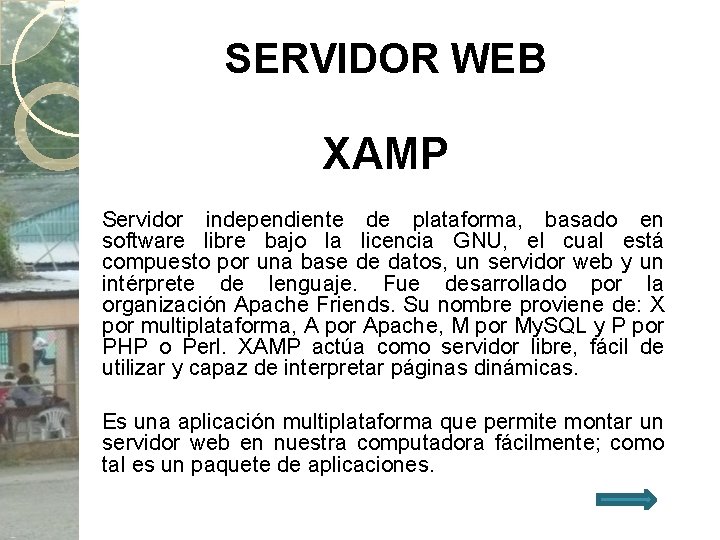 SERVIDOR WEB XAMP Servidor independiente de plataforma, basado en software libre bajo la licencia