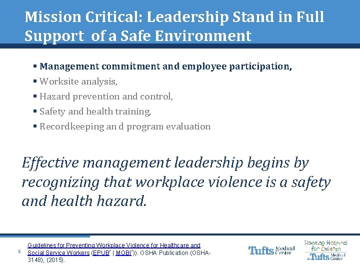 Mission Critical: Leadership Stand in Full Support of a Safe Environment § Management commitment