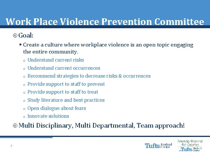 Work Place Violence Prevention Committee Goal: § Create a culture where workplace violence is