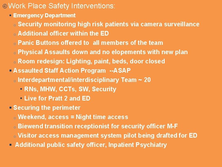  Work Place Safety Interventions: § Emergency Department Security monitoring high risk patients via