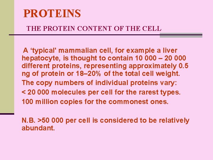 PROTEINS THE PROTEIN CONTENT OF THE CELL A ‘typical' mammalian cell, for example a