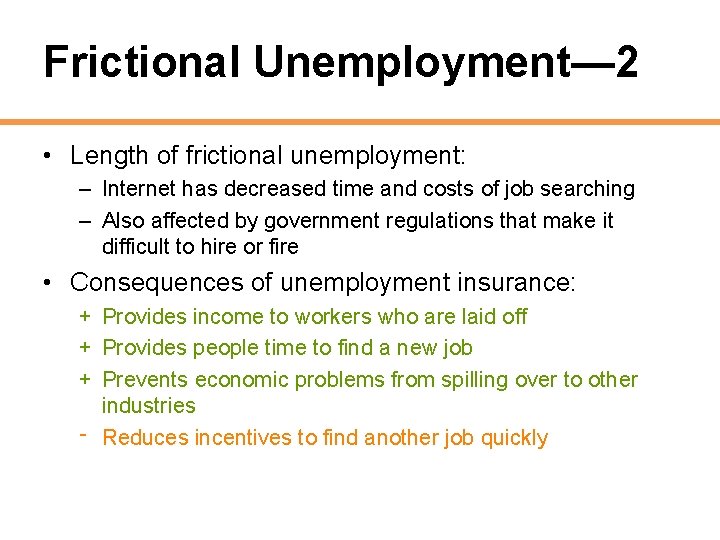 Frictional Unemployment— 2 • Length of frictional unemployment: – Internet has decreased time and