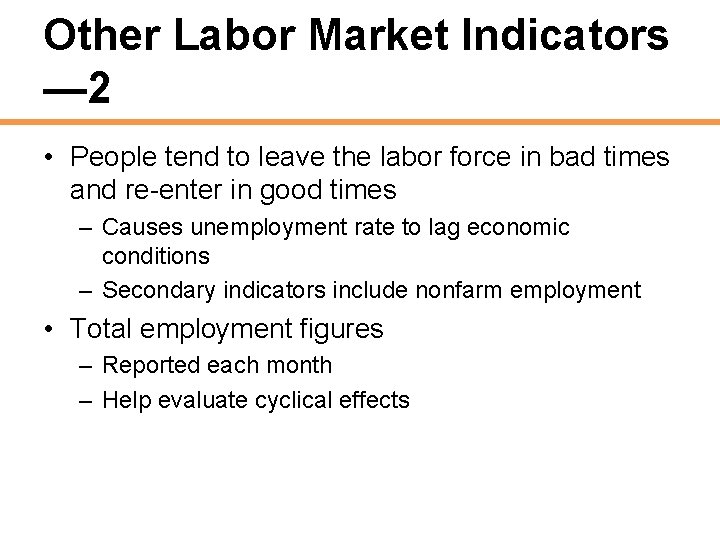 Other Labor Market Indicators — 2 • People tend to leave the labor force