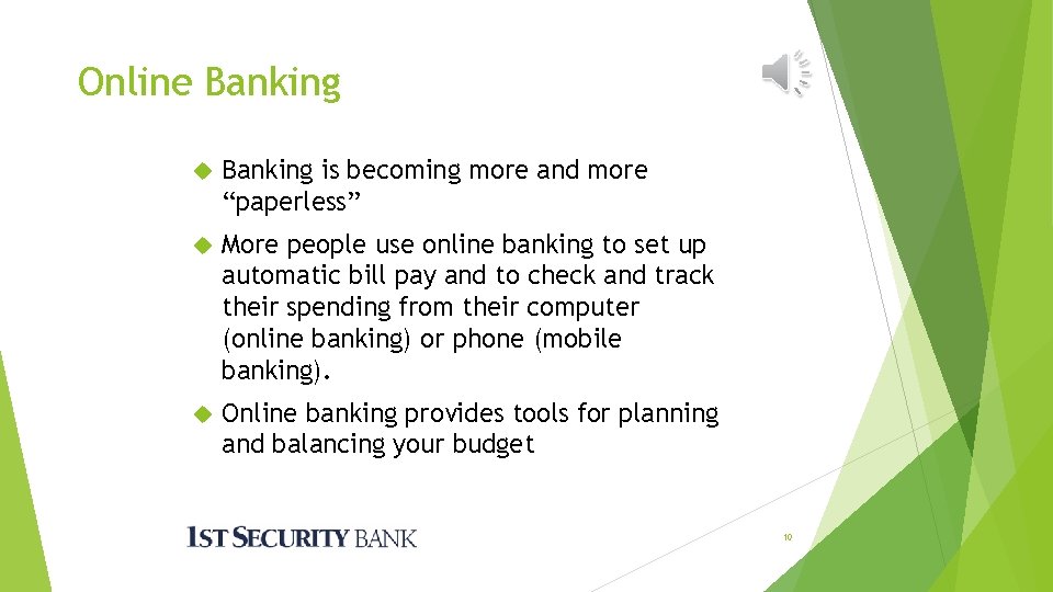 Online Banking is becoming more and more “paperless” More people use online banking to