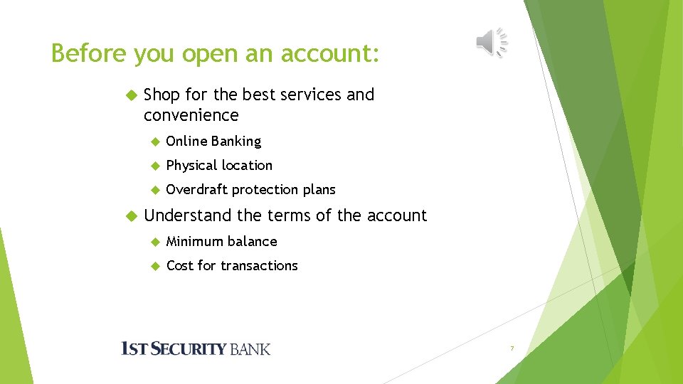 Before you open an account: Shop for the best services and convenience Online Banking