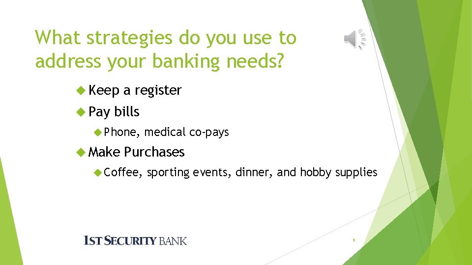 What strategies do you use to address your banking needs? Keep Pay a register
