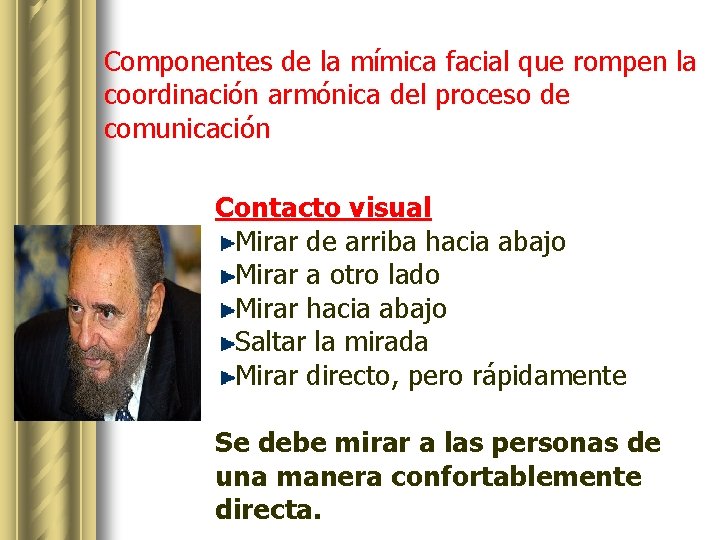 Componentes de la mímica facial que rompen la coordinación armónica del proceso de comunicación