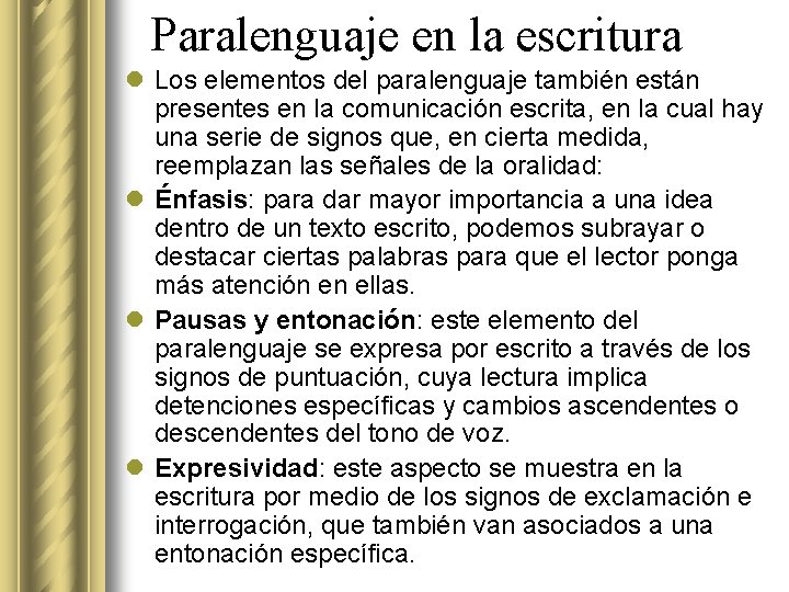 Paralenguaje en la escritura l Los elementos del paralenguaje también están presentes en la