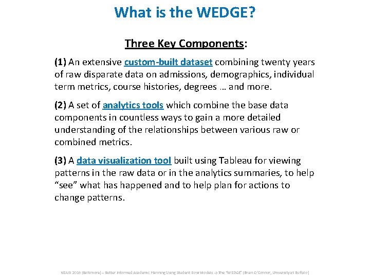 What is the WEDGE? Three Key Components: (1) An extensive custom-built dataset combining twenty What is the WEDGE? Three Key Components: (1) An extensive custom-built dataset combining twenty